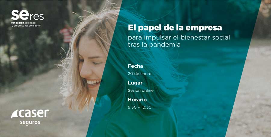 El papel de la empresa para impulsar el bienestar social tras la pandemia, con Caser
